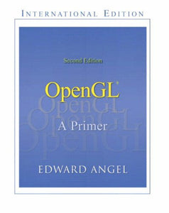 OpenGL: A Primer [Paperback] 2e by Edward Angel