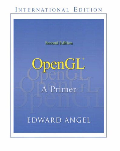 OpenGL: A Primer [Paperback] 2e by Edward Angel