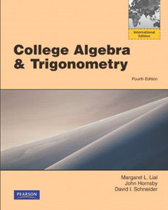 College Algebra and Trigonometry [Paperback] 4e by Margaret L. Lial