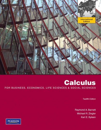 Calculus for Business, Economics, Life Sciences and Social Sciences [Paperback] 12e by Raymond A. Barnett