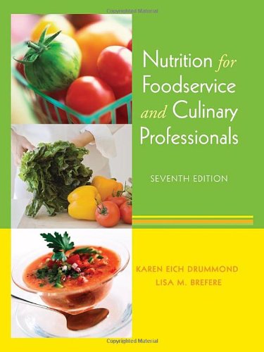 Nutrition for Foodservice and Culinary Professionals [Hardcover] 7e by Karen E. Drummond