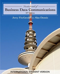 Fundamentals of Business Data Communications [Paperback] 10e by Jerry FitzGerald