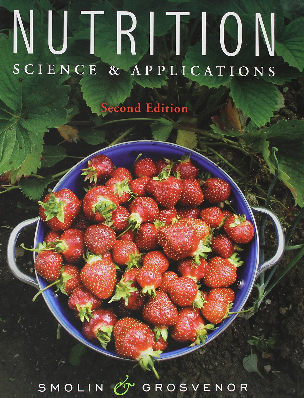 Nutrition: Science and Applications [Hardcover] 2e by Lori A. Smolin