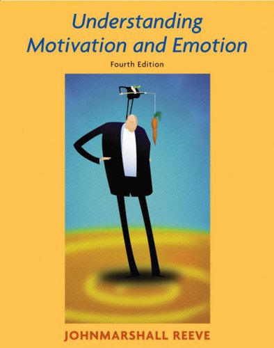 Understanding Motivation and Emotion [Hardcover] 4e by Johnmarshall Reeve