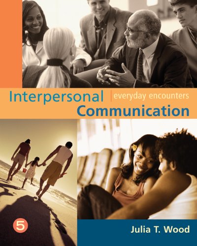 Interpersonal Communication: Everyday Encounters [Paperback] 5e by Julia Wood