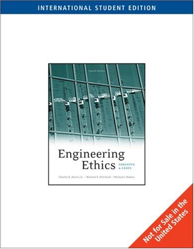 Engineering Ethics [Paperback] 4e by Charles Harris