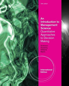 An Introduction to Management Science, International Edition (with CD-ROM) [Paperback] 13e by ANDERSON / SWEENEY / WILLIAMS