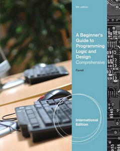 A Beginner's Guide to Programming Logic and Design [Paperback] 6e by FARRELL - Smiling Bookstore