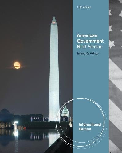 American Government: Brief Edition [Paperback] 10e by James Q. Wilson