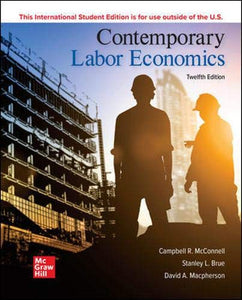 Contemporary Labor Economics [Paperback] 12e by Campbell McConnell
