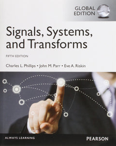 Signals, Systems, & Transforms, Global Edition [Paperback] 5e by Phillips - Smiling Bookstore