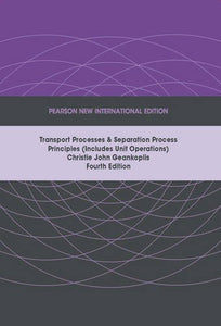 Transport Processes and Separation Process Principles (Includes Unit Operations) PNIE [Paperback] 4e by Geankoplis