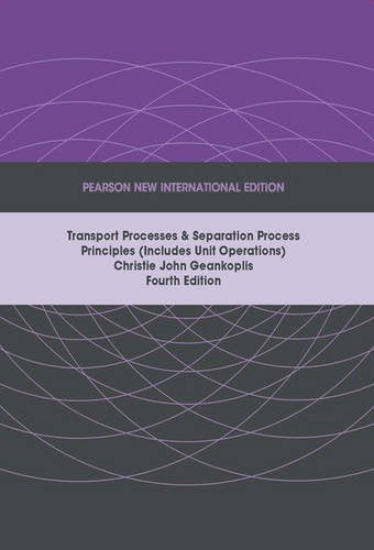 Transport Processes and Separation Process Principles (Includes Unit Operations) PNIE [Paperback] 4e by Geankoplis