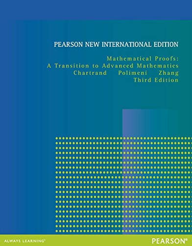 Mathematical Proofs: A Transition to Advanced Mathematics [Paperback] 3e by Gary Chartrand