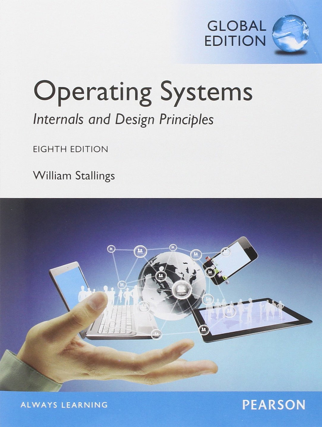 Operating Systems: Internals and Design Principles, Global Edition [Paperback] 8e by William Stallings