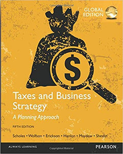 Taxes & Business Strategy, Global Edition [Paperback] 5e by Scholes - Smiling Bookstore
