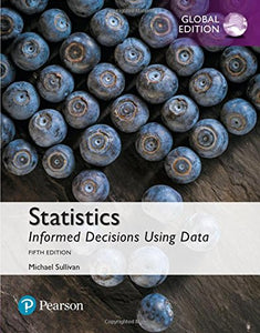 Statistics: Informed Decisions Using Data, Global Edition [Paperback] 5e by Michael Sullivan III - Smiling Bookstore