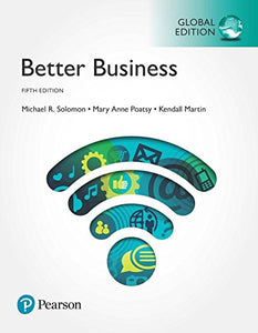 Better Business, Global Edition [Paperback] 5e by Michael R. Solomon - Smiling Bookstore