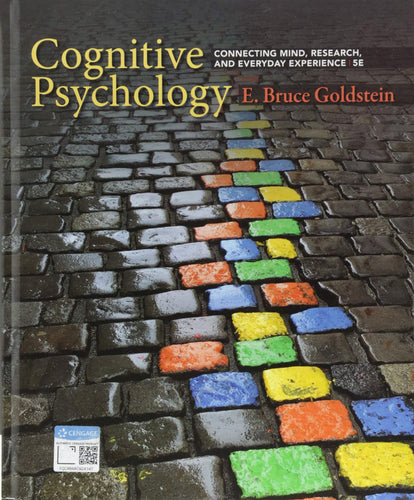 Cognitive Psychology: Connecting Mind, Research, and Everyday Experience [Hardcover] 5e by E. Bruce Goldstein