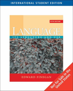 Language (ISE): Its Structure and Use [Paperback] 5e by Edward Finegan